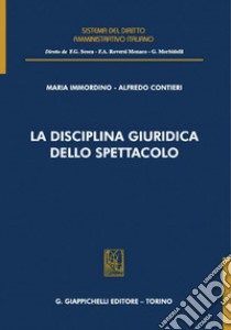 La disciplina giuridica dello spettacolo - e-Book. E-book. Formato PDF ebook di Maria Immordino