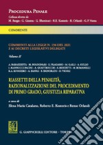 Commenti alla Legge N.134 del 2021 e ai decreti legislativi delegati - e-Book: Vol. II. Riassetti della penalità, razionalizzazione del procedimento di primo grado, giustizia riparativa. E-book. Formato PDF