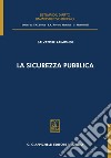 La sicurezza pubblica - e-Book. E-book. Formato PDF ebook di Salvatore Raimondi