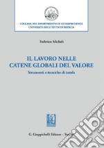 Il lavoro nelle catene globali del valore - e-Book: Strumenti e tecniche di tutela. E-book. Formato PDF ebook