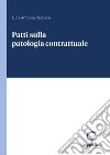 Patti sulla patologia contrattuale - e-Book. E-book. Formato PDF ebook