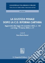 La giustizia penale dopo la c.d. Riforma Cartabia: Aggiornato alla legge 24 novembre 2023, n. 168 e al d.lgs. 19 marzo 2024, n. 31. E-book. Formato PDF ebook