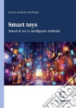 Smart toys - e-Book: Minori di età vs Intelligenza artificiale. E-book. Formato PDF