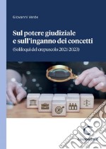 Sul potere giudiziale e sull’inganno dei concetti - e-Book: (Soliloqui del crepuscolo 2021-2023). E-book. Formato PDF