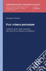 Post crimen patratum - e-Book: Contributo ad uno studio sistematico sulle ipotesi di ravvedimento postdelittuoso. E-book. Formato PDF ebook