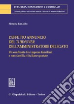 L’effetto annuncio del turnover dell’amministratore delegato - e-Book: Un confronto fra imprese familiari e non familiari italiane quotate. E-book. Formato PDF ebook