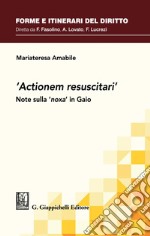 'Actionem resuscitari' - e-Book: Note sulla 'noxa' in Gaio. E-book. Formato PDF ebook