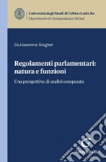 Regolamenti parlamentari: natura e funzioni - e-Book: Una prospettiva di analisi comparata. E-book. Formato PDF