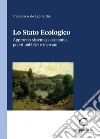 Lo Stato Ecologico - e-Book: Approccio sistemico, economia, poteri pubblici e mercato. E-book. Formato PDF ebook di Francesco De Leonardis