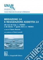 Mediazione 3.0 e negoziazione assistita 2.0 - e-Book: alla luce del d.lgs. n. 149/2022 e dei dd.mm. 1° agosto 2023 e n. 150/2023. E-book. Formato PDF ebook