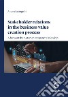 Stakeholder relations in the business value creation process - e-Book: A focus on the customer-company relationship. E-book. Formato PDF ebook