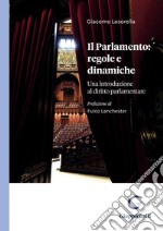 Il Parlamento: regole e dinamiche - e-Book: Una introduzione al diritto parlamentare. E-book. Formato PDF