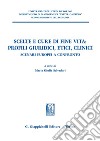 Scelte e cure di fine vita: profili giuridici, etici, clinici - e-Book: Scenari europei a confronto. E-book. Formato PDF ebook