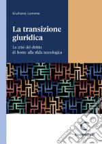 La transizione giuridica - e-Book: La crisi del diritto di fronte alla sfida tecnologica. E-book. Formato PDF ebook