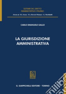 La giurisdizione amministrativa - e-Book. E-book. Formato PDF ebook di Carlo Emanuele Gallo