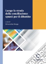 Lungo la strada della conciliazione: spunti per il dibattito - e-Book. E-book. Formato PDF ebook