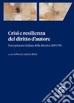 Crisi e resilienza del diritto d'autore: Il recepimento italiano della direttiva 2019/790. E-book. Formato PDF ebook