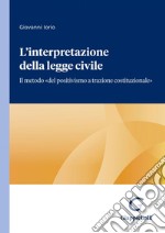 L'interpretazione della legge civile - e-Book: Il metodo «del positivismo a trazione costituzionale». E-book. Formato PDF ebook