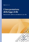 L'interpretazione della legge civile - e-Book: Il metodo «del positivismo a trazione costituzionale». E-book. Formato PDF ebook