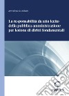 La responsabilità da atto lecito della pubblica amministrazione per lesione di diritti fondamentali - e-Book. E-book. Formato PDF ebook