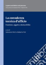 La consulenza tecnica d’ufficio - e-Book: Funzione, oggetto, sindacabilità. E-book. Formato PDF