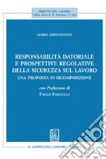 Responsabilità datoriale e prospettive regolative della sicurezza sul lavoro - e-Book: Una proposta di ricomposizione. E-book. Formato PDF ebook