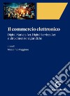 Il commercio elettronico - e-Book: Digital Markets Act, Digital Services Act e altre dimensioni giuridiche. E-book. Formato PDF ebook di Aurelio Assenza