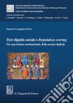 Pari dignità sociale e Reputation scoring - e-Book: Per una lettura costituzionale della società digitale. E-book. Formato PDF ebook