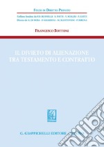 Il divieto di alienazione tra testamento e contratto - e-Book. E-book. Formato PDF