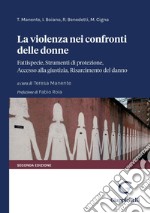 La violenza nei confronti delle donne - e-Book: Fattispecie, Strumenti di protezione, Accesso alla giustizia, Risarcimento del danno. E-book. Formato PDF