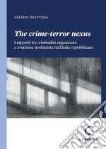 The crime-terror nexus. I rapporti tra criminalità organizzata e eversione neofascista nell'Italia repubblicana - e-Book. E-book. Formato PDF ebook