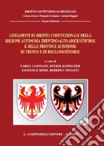 Lineamenti di diritto costituzionale della Regione autonoma Trentino-Alto Adige/Südtirol e delle province autonome di Trento e di Bolzano/Südtirol. E-book. Formato PDF