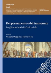 Del permanente e del transeunte: Per gli ottant'anni del Codice civile. Atti del Convegno - Padova, 28 ottobre 2022. E-book. Formato PDF ebook di Guido Alpa