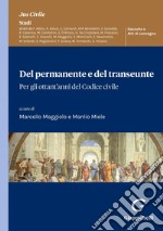 Del permanente e del transeunte: Per gli ottant'anni del Codice civile. Atti del Convegno - Padova, 28 ottobre 2022. E-book. Formato PDF ebook