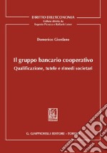 Il gruppo bancario cooperativo - e-book: Qualificazione, tutele e rimedi societari. E-book. Formato PDF ebook