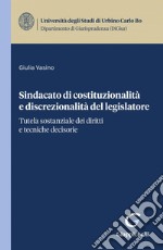 Sindacato di costituzionalità e discrezionalità del legislatore - e-Book: Tutela sostanziale dei diritti e tecniche decisorie. E-book. Formato PDF ebook