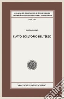 L'atto solutorio del terzo - e-book. E-book. Formato PDF ebook di Guido Corapi