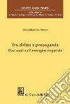 Tra diritto e propaganda - e-Book: Due studi sull'immagine imperiale. E-book. Formato PDF ebook