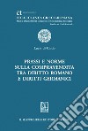 Prassi e norme sulla compravendita tra Diritto romano e Diritti germanici - e-Book. E-book. Formato PDF ebook di Lucia Di Cintio