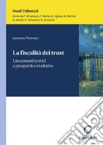 La fiscalità dei trust - e-Book: Lineamenti teorici e prospettive evolutive. E-book. Formato PDF ebook