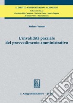 L'invalidità parziale del provvedimento amministrativo - e-Book. E-book. Formato PDF ebook