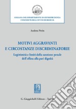 Motivi aggravanti e circostanze discriminatorie - e-Book: Legittimità e limiti della sanzione penale dell’offesa alla pari dignità. E-book. Formato PDF ebook