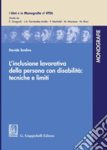 L'inclusione lavorativa della persona con disabilità: tecniche e limiti - e-Book. E-book. Formato PDF ebook di Davide Tardivo