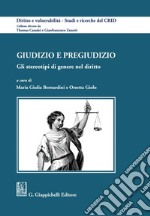 Giudizio e pregiudizio - e-Book: Gli stereotipi di genere nel diritto. E-book. Formato PDF ebook