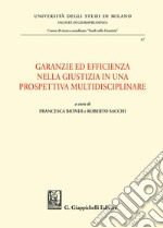 Garanzie ed efficienza nella giustizia in una prospettiva multidisciplinare - e-Book. E-book. Formato PDF