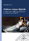 Habeas corpus digitale - e-Book: Lo statuto penale dell’immagine corporea tra privatezza e riservatezza. E-book. Formato PDF ebook