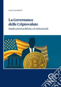 La governance delle criptovalute: Implicazioni e politiche istutuzionali. E-book. Formato EPUB ebook