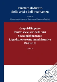 Gruppi di imprese, Diritto societario della crisi, Sovraindebitamento, Liquidazione coatta amministrativa, Diritto UE. E-book. Formato EPUB ebook