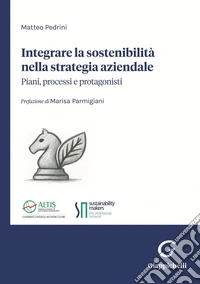 Integrare la sostenibilità nella strategia aziendale: Piani, processi e protagonisti. E-book. Formato EPUB ebook