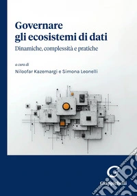 Governare gli ecosistemi di dati: Dinamiche, complessità e pratiche. E-book. Formato EPUB ebook